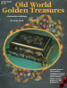 Old World Golden Treasures - Bette Byrd
