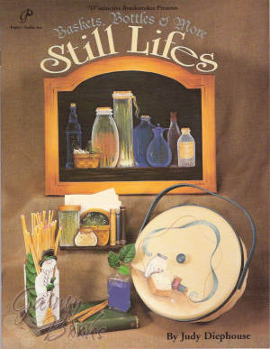Baskets, Bottles & More Still Lifes - Judy Diephouse