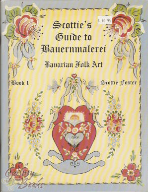 Bauernmalerei Bavarian Folk Art Vol. 1 -  Scottie Foster