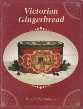 Victorian Gingerbread - Charles Johnson - OOP