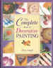 The Complete Book of Decorative Painting - Tera Leigh