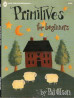 Primitives for Beginners Vol. 1 - Pat Olson