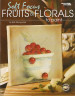 Soft Focus Fruits and Florals - Bob Pennycook
