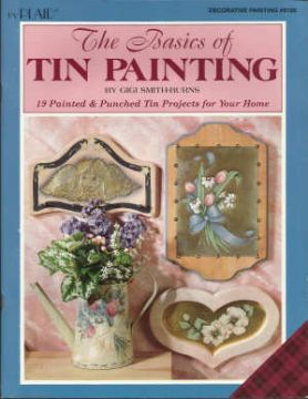 The Basics of Tin Painting - Gigi Smith-Burns - OOP