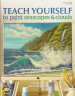 Teach Yourself to Paint Seascapes & Clouds - Sharon Teal Coray