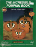 The Incredible Pumpkin Book - Scott Klein