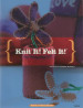 Knit It Felt It - Bobbie Matela