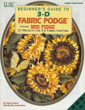 Beginner's Guide to 3-D Fabric Podge - Sherry Payne