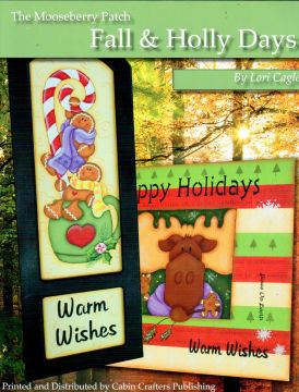 The Mooseberry Patch Fall & Holly Days - Lori Cagle