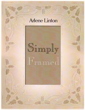 Simply Framed - Arlene Linton