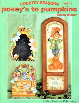 Country Seasons Posey's to Pumpkins Vol. 11 - Karen Wisner