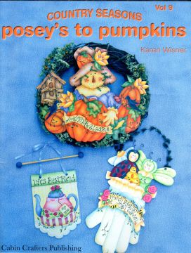 Country Seasons Posey's to Pumpkins Vol. 9 - Karen Wisner