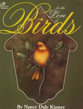For The Love of Birds - Nancy Dale Kinney - OOP