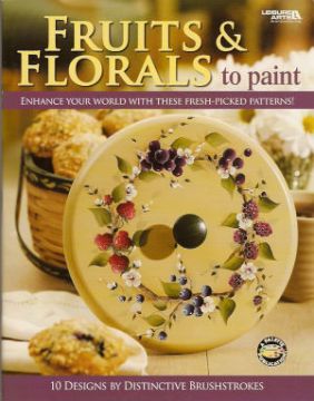 Fruits & Florals to paint- Judy Diephouse and Lynne Deptula