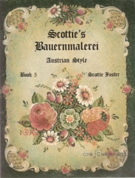Scottie's Bauernmalerei Austrian Style Vol. 5 - Scottie Foster