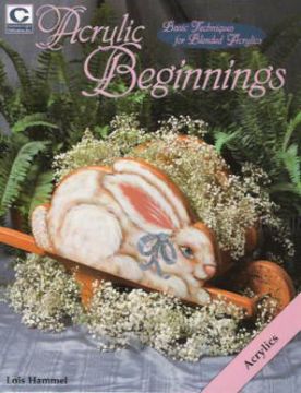 Acrylic Beginnings Vol. 1 - Lois Hammel