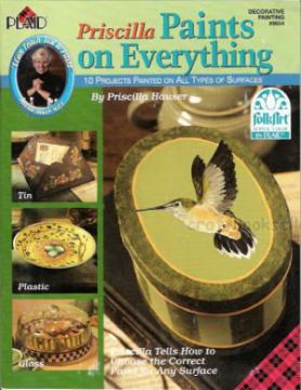 Priscilla Paints on Everything - Priscilla Hauser - OOP