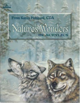 Nature's Wonders in Acrylics Vol. 1 - Karen Hubbard - OOP