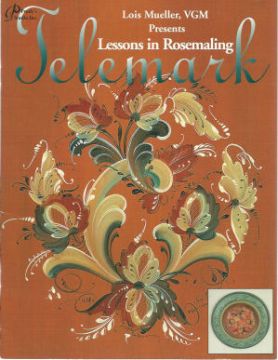 Lessons in Rosemaling Telemark - Lois Mueller - OOP