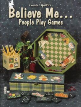 Believe Me People Play Games - Laurie Speltz - OOP