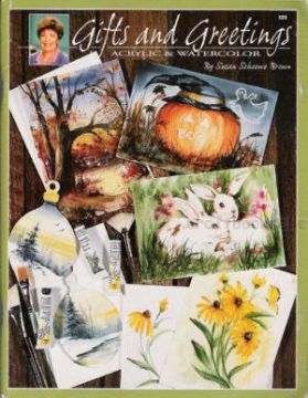 Gifts and Greetings Acrylic & Watercolor - Susan Scheewe Brown