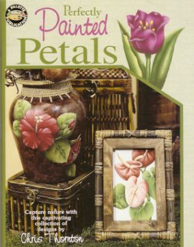 Perfectly Painted Petals - Chris Thornton