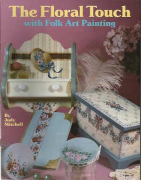 CLEARANCE: The Floral Touch with Folk Art Painting - Judy Mitchell